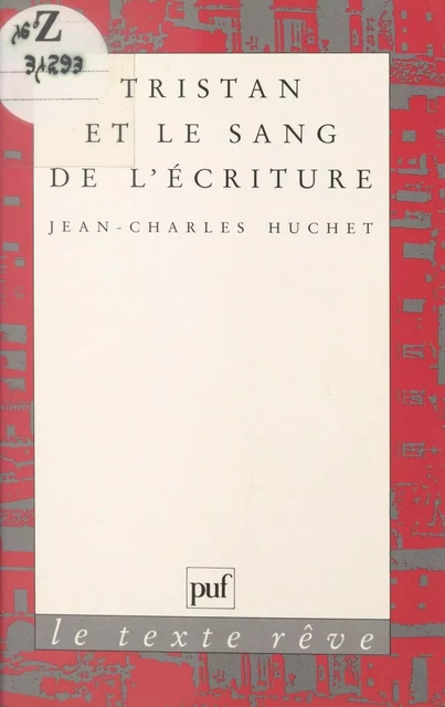 Tristan et le sang de l'écriture - Jean-Charles Huchet - Presses universitaires de France (réédition numérique FeniXX)