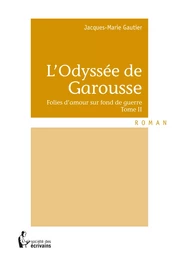 L'Odyssée de Garousse - Tome II