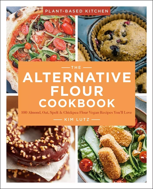 The Alternative Flour Cookbook - Kim Lutz - Sterling Epicure