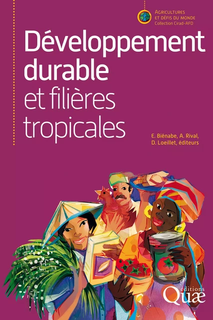 Développement durable et filières tropicales - Estelle Biénabe, Alain Rival, Denis Loeillet - Quae