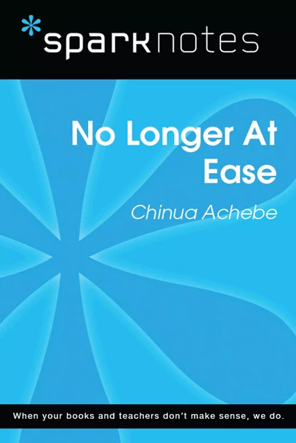 No Longer at Ease (SparkNotes Literature Guide) -  SparkNotes - Spark