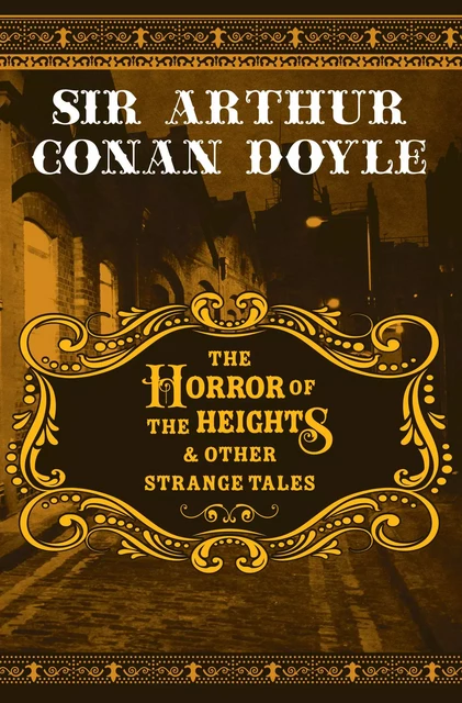 The Horror of the Heights & Other Strange Tales - Sir Arthur Conan Doyle - Fall River Press