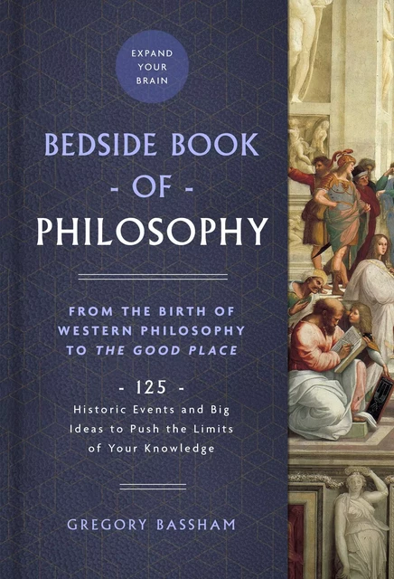 The Bedside Book of Philosophy - Gregory Bassham - Sterling