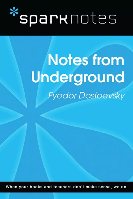 Notes from Underground (SparkNotes Literature Guide) -  SparkNotes - Spark