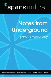 Notes from Underground (SparkNotes Literature Guide)