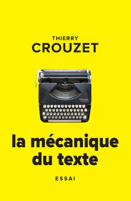 La mécanique du texte - Thierry Crouzet - Thaulk