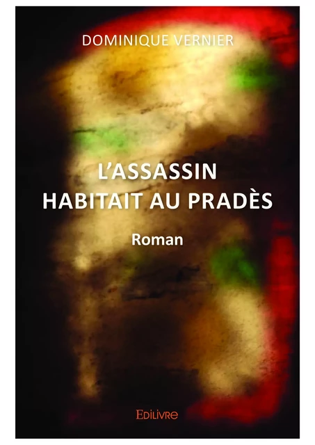 L'ASSASSIN HABITAIT AU PRADÈS - Dominique Vernier - Editions Edilivre