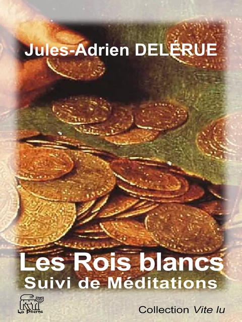 Les rois blancs - Jules-Adrien de Lérue - La Piterne