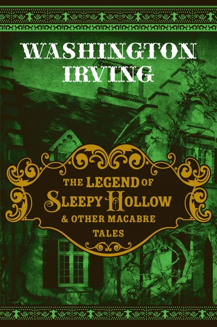 The Legend of Sleepy Hollow & Other Macabre Tales - Washington Irving - Fall River Press