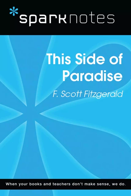 This Side of Paradise (SparkNotes Literature Guide) -  SparkNotes - Spark