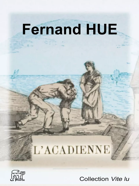 L'Acadienne - Fernand Hue - La Piterne