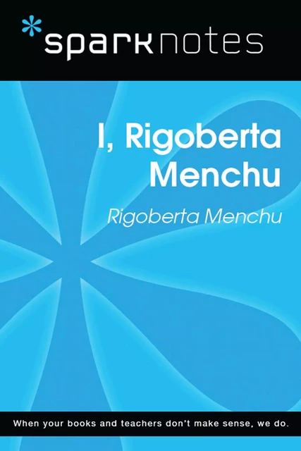 I, Rigoberta Menchu (SparkNotes Literature Guide) -  SparkNotes - Spark