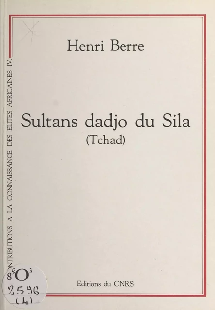 Sultans Dadjo du Sila (Tchad) - Henri Berre - CNRS Éditions (réédition numérique FeniXX)