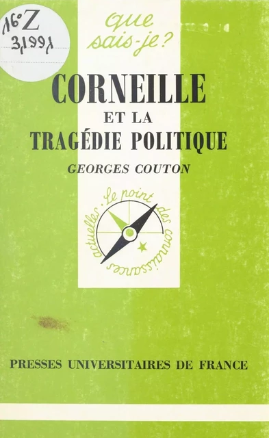 Corneille et la tragédie politique - Georges Couton - Presses universitaires de France (réédition numérique FeniXX)