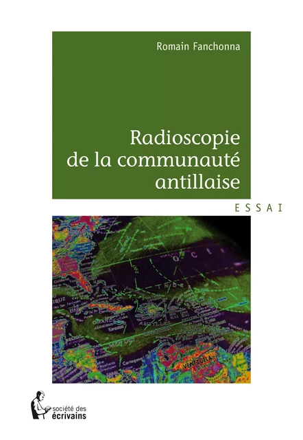 Radioscopie de la communauté antillaise - Romain Fanchonna - Société des écrivains