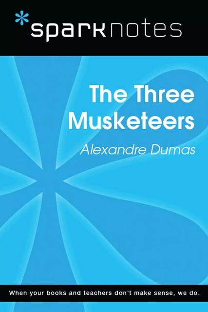 The Three Musketeers (SparkNotes Literature Guide) -  SparkNotes - Spark