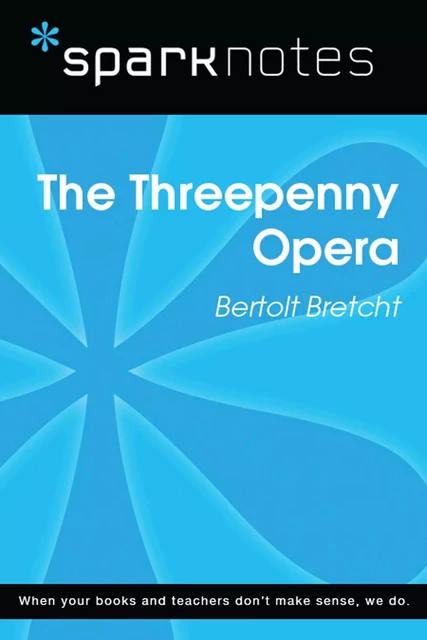 The Threepenny Opera (SparkNotes Literature Guide) -  SparkNotes - Spark