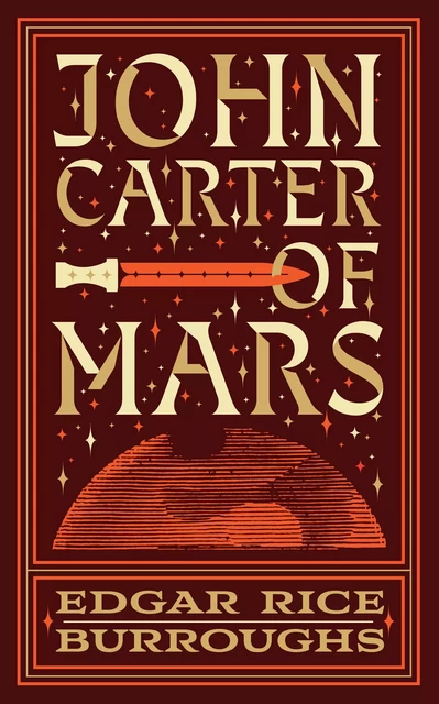 John Carter of Mars (Barnes & Noble Collectible Editions) - Edgar Rice Burroughs - Barnes & Noble