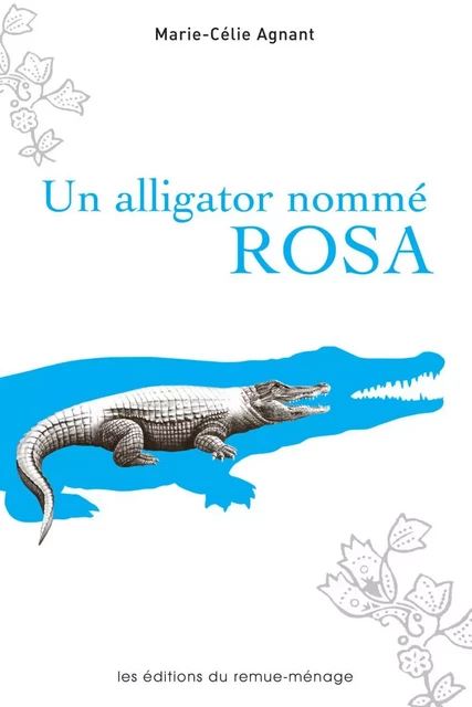 Un alligator nommé Rosa - Marie-Célie Agnant - Éditions du remue-ménage