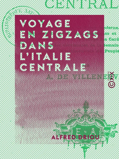 Voyage en zigzags dans l'Italie centrale - Alfred Driou - Collection XIX