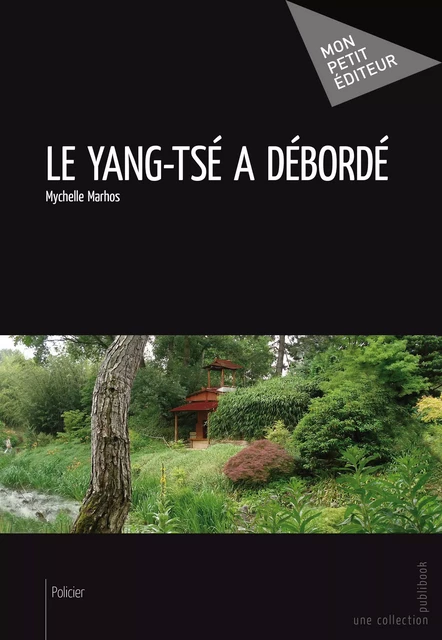 Le Yang-Tsé a débordé - Mychelle Marhos - Mon Petit Editeur