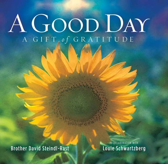 A Good Day - David Steindl-Rast, Louie Schwartzberg, Patricia Carlson - Sterling Ethos