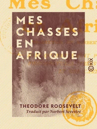 Mes chasses en Afrique