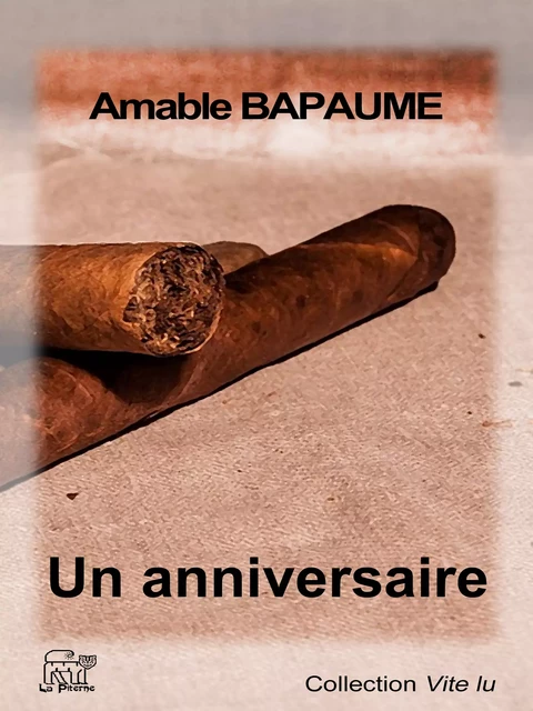 Un anniversaire - Amable Bapaume - La Piterne