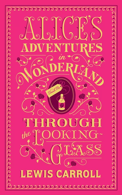 Alice's Adventures in Wonderland and Through the Looking-Glass (Barnes & Noble Collectible Editions) - Lewis Carroll - Barnes & Noble