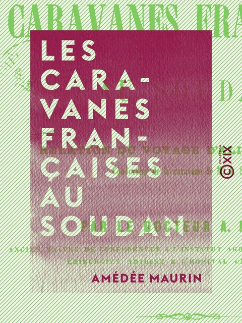 Les Caravanes françaises au Soudan - Amédée Maurin - Collection XIX