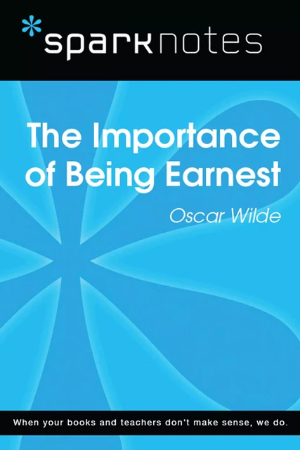 The Importance of Being Earnest (SparkNotes Literature Guide) -  SparkNotes - Spark