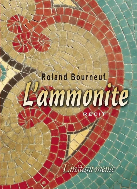 L'ammonite - Roland Bourneuf - Éditions de L'instant même