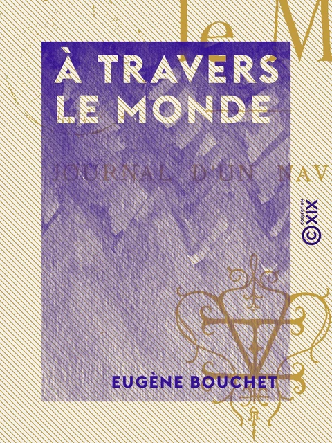 À travers le Monde - Eugène Bouchet - Collection XIX