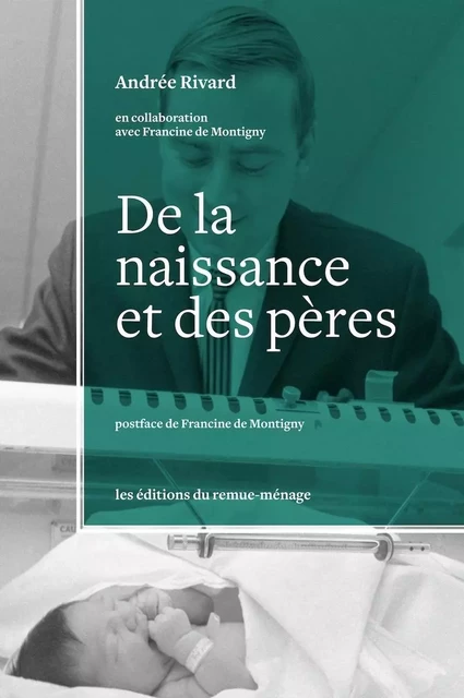 De la naissance et des pères - Andrée Rivard - Éditions du remue-ménage