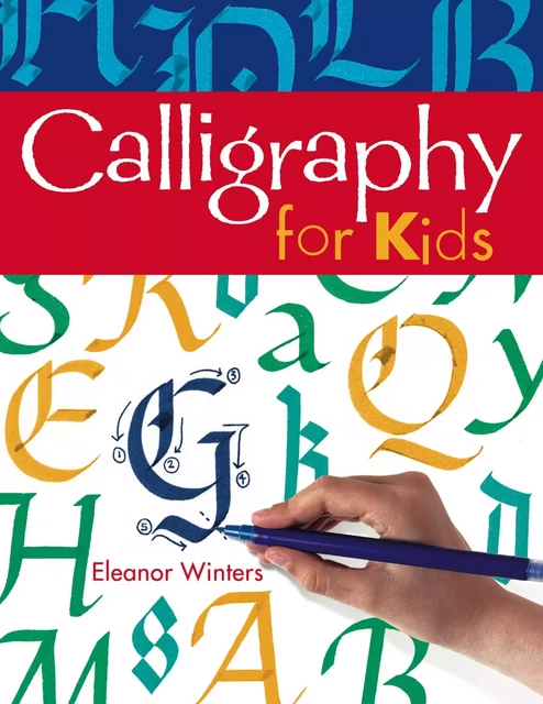 Calligraphy for Kids - Eleanor Winters - Sterling Children's Books