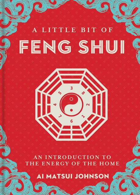 A Little Bit of Feng Shui - Ai Matsui Johnson - Sterling Ethos