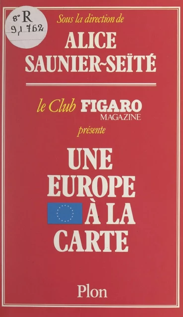 Une Europe à la carte -  Club Figaro-Magazine (Paris) - (Plon) réédition numérique FeniXX