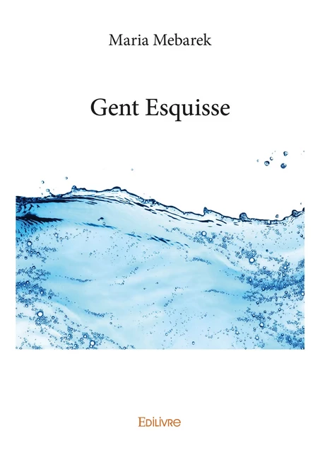 Gent Esquisse - Maria Mebarek - Editions Edilivre