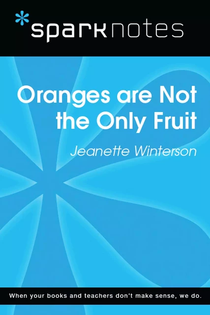 Oranges are Not the Only Fruit (SparkNotes Literature Guide) -  SparkNotes - Spark