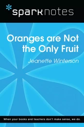 Oranges are Not the Only Fruit (SparkNotes Literature Guide)