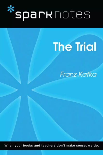 The Trial (SparkNotes Literature Guide) -  SparkNotes - Spark