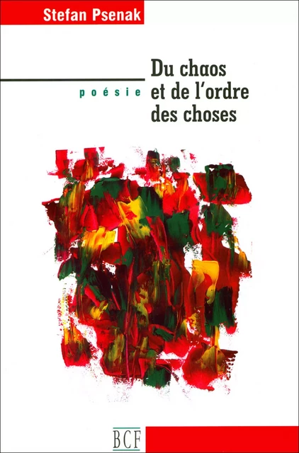 Du chaos et de l'ordre des choses - Stefan Psenak - Éditions Prise de parole