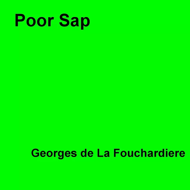 Poor Sap - Georges de La Fouchardière - Disruptive Publishing