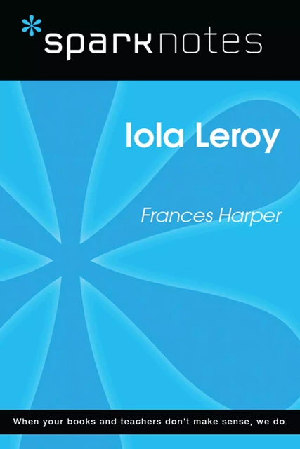 Iola Leroy (SparkNotes Literature Guide) -  SparkNotes - Spark