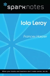 Iola Leroy (SparkNotes Literature Guide)