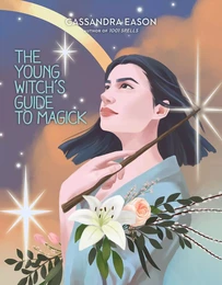 The Young Witch's Guide to Magick