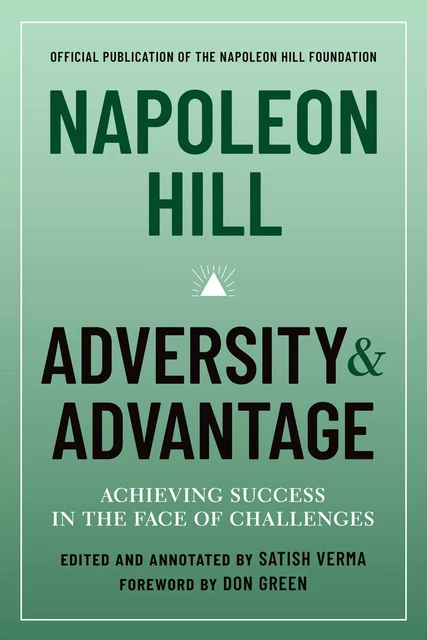 Napoleon Hill: Adversity & Advantage - Napoleon Hill, Satish Verma - Sterling Ethos