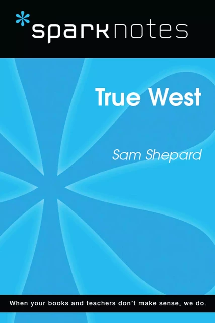 True West (SparkNotes Literature Guide) -  SparkNotes - Spark