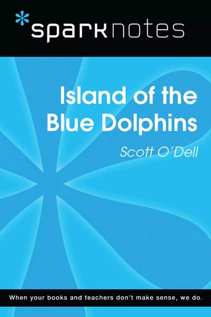 Island of the Blue Dolphins (SparkNotes Literature Guide) -  SparkNotes - Spark