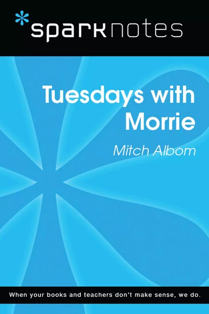 Tuesdays with Morrie (SparkNotes Literature Guide) -  SparkNotes - Spark